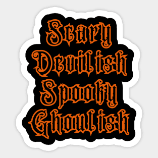 Halloween is Scary, Devilish, Spooky, Ghoulish Sticker